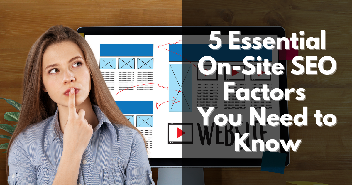 Read more about the article 5 Essential On-Site SEO Factors You Need to Know