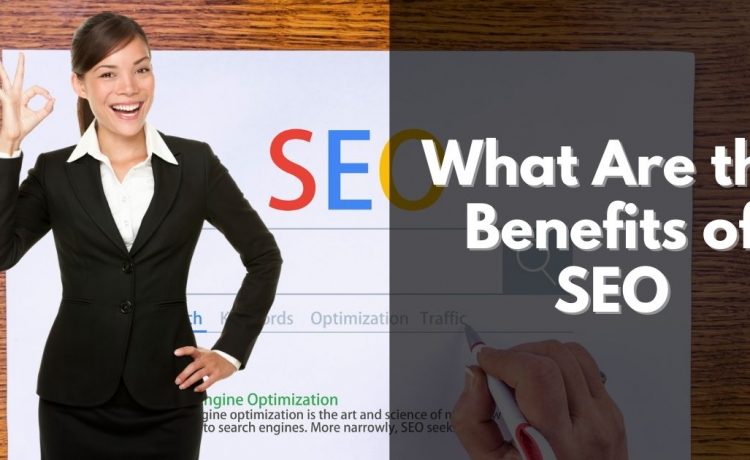 What Are the Benefits of SEO